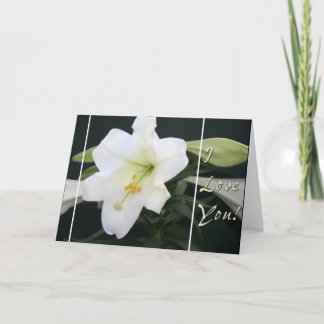 Tarjeta de saludo de Easter Lily "I Love you"