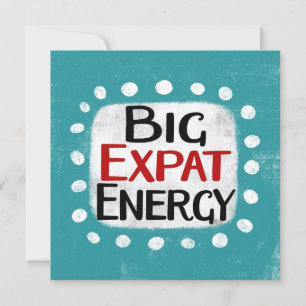 Tarjeta de saludo de energía Big Expat