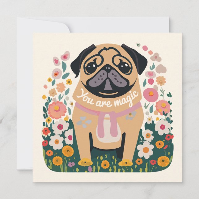 Tarjeta de saludo floral Pug Boho "Your Are Magic" (Anverso)