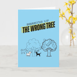 Tarjeta de saludo ladrando al árbol equivocado