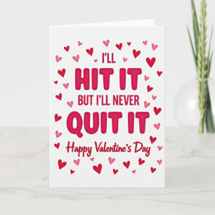 Tarjeta de San Valentín Hit It Never Quit It