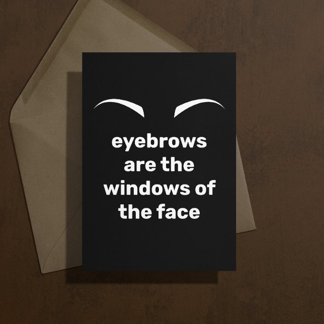 Tarjeta de simpatía Eyebrows Pun (Funny pun joke sympathy card "eyebrows are the windows of the face ... you look paned")