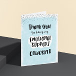 Tarjeta de trabajo de soporte emocional, Funny de<br><div class="desc">Hágale saber a tu compañero de trabajo favorito cuánto los aprecias con esta tarjeta de trabajo de soporte emocional. Personalizar de texto en su interior para hacerlo más personal para su trabajo.</div>