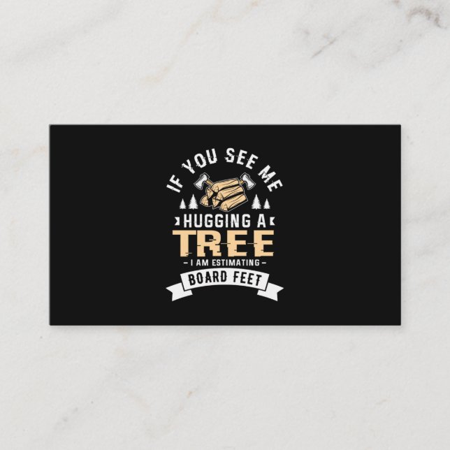 Tarjeta De Visita 11. Si Me Ves Abrazando Un Árbol, Estoy Estimando  (Anverso)