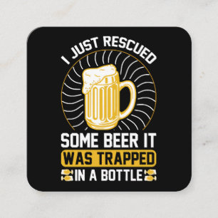 Tarjeta De Visita Cuadrada Acabo de rescatar alguna cerveza Estaba atrapada 