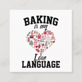 Tarjeta De Visita Cuadrada Baking is My Love Language - Funny Baker