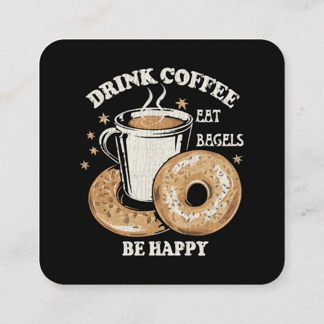 Tarjeta De Visita Cuadrada Bebe café Come Bagels Be Happy (Reverso)