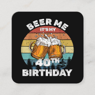 Tarjeta De Visita Cuadrada Beer Me es mi cumpleaños número 40