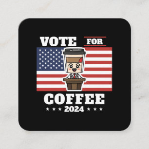 Tarjeta De Visita Cuadrada Café para presidente, vota por café