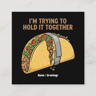 Tarjeta De Visita Cuadrada Cinta divertida de taco "Estoy tratando de mantene