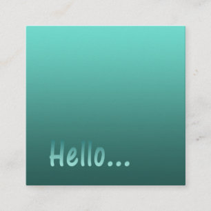Tarjeta De Visita Cuadrada Color de degradado uno Verde azulado Hola con text