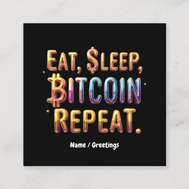Tarjeta De Visita Cuadrada  Comer, Dormir, Bitcoin, Repetir Una Criptomoneda  (Anverso)