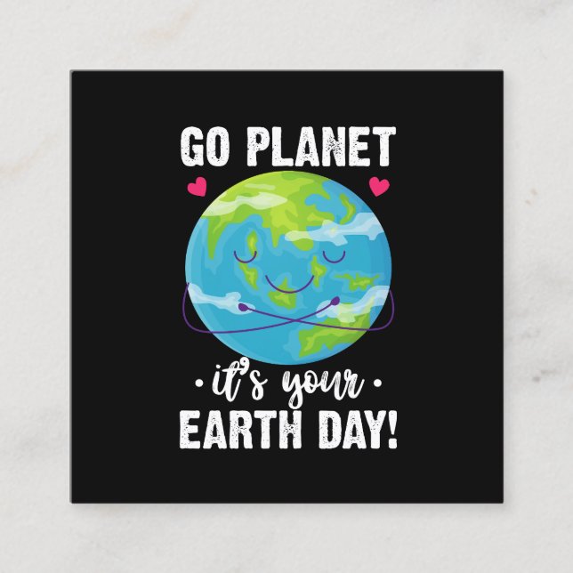 Tarjeta De Visita Cuadrada Cute Earth Day Go Planet It's Your Earth Day (Anverso)