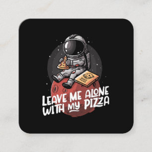 Tarjeta De Visita Cuadrada Déjame Solo Con Mi Pizza