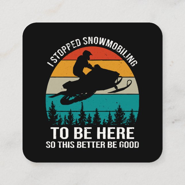 Tarjeta De Visita Cuadrada Dejé De Hacer Snowmobiling Para Estar Aquí (Reverso)