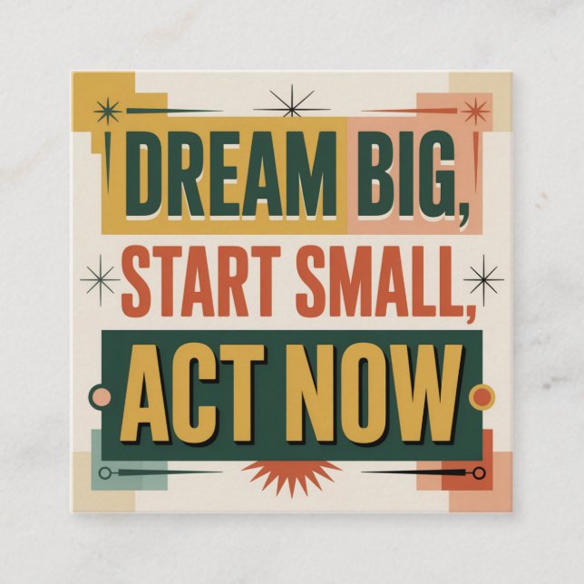 Tarjeta De Visita Cuadrada Dream Big, Start Small, Act Now (Anverso)