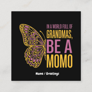 Tarjeta De Visita Cuadrada En un mundo lleno de abuelas sé una mariposa Momo