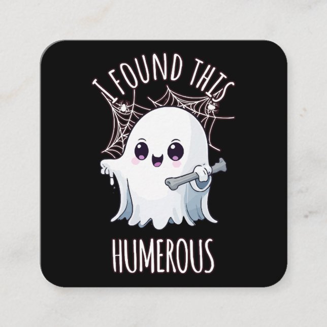 Tarjeta De Visita Cuadrada Encontré Este Fantasma Humerus Funny De Halloween (Anverso)
