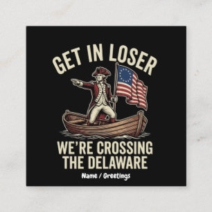 Tarjeta De Visita Cuadrada Entra Perdedor Estamos Cruzando El Delaware Divert