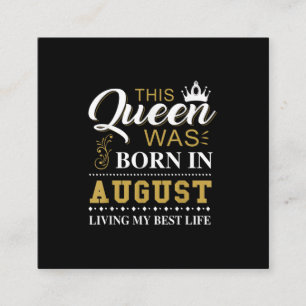 Tarjeta De Visita Cuadrada Esta Reina Nació En Agosto Regalo De Cumpleaños