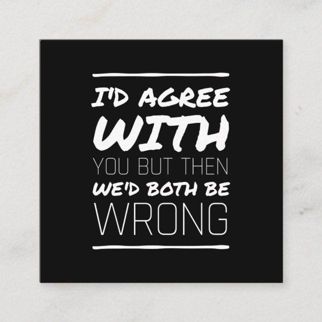 Tarjeta De Visita Cuadrada Estaría de acuerdo con tus citas divertidas blanca (Anverso)