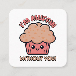 Tarjeta De Visita Cuadrada ¡Estoy Muffin Sin Ti! Dibujos Animados de Muffin L