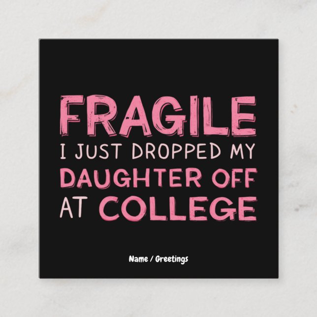 Tarjeta De Visita Cuadrada Frágil acabo de dejar a mi hija en la universidad (Anverso)