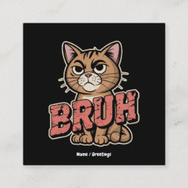 Tarjeta De Visita Cuadrada Gracioso Cat Bruh Meme Humor Gráfico Cat Lover Gif