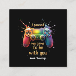 Tarjeta De Visita Cuadrada He parado mi juego para estar contigo un poco grac