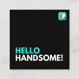 TARJETA DE VISITA CUADRADA HELLO HANDSOME