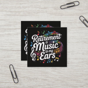 Tarjeta De Visita Cuadrada La Jubilación Es Música Para Mis Oídos