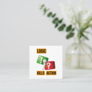 Tarjeta De Visita Cuadrada "La lógica mata la acción" mentalidad de hacedores