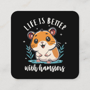 Tarjeta De Visita Cuadrada La Vida Es Mejor Con Hamsters