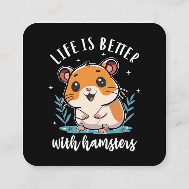 Tarjeta De Visita Cuadrada La Vida Es Mejor Con Hamsters (Reverso)