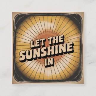 Tarjeta De Visita Cuadrada Let The Sunshine In