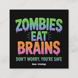 Tarjeta De Visita Cuadrada ¿Los zombies comen cerebros? No te preocupes, está