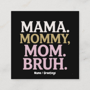 Tarjeta De Visita Cuadrada Mama Mami Mamá Bruh Diseño Divertido Madre Perfect