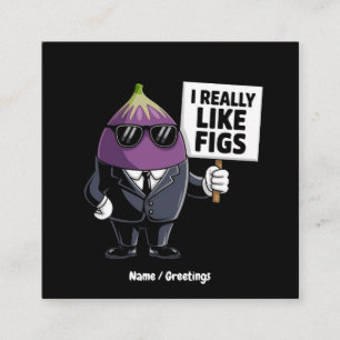 Tarjeta De Visita Cuadrada Me Gustan Mucho Las Higos Personaje De Higo Divert