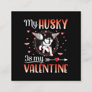 Tarjeta De Visita Cuadrada Mi Perro Husky Es Mi Regalo De San Valentín Feliz