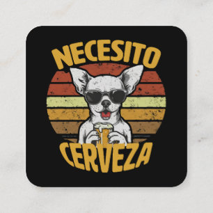 TARJETA DE VISITA CUADRADA NECESITO UNA CERVEZA DE CHIHUAHUA ADORABLE