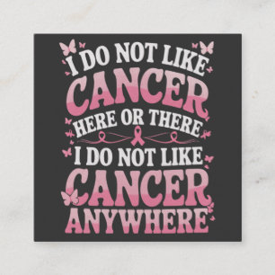 Tarjeta De Visita Cuadrada No Me Gusta El Cáncer Aquí O Ahí
