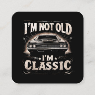 Tarjeta De Visita Cuadrada No soy viejo Soy el clásico Retro Vintage Funny Ca