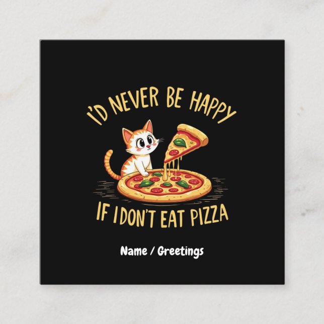 Tarjeta De Visita Cuadrada Nunca estaría feliz si no pudiera comer Personaliz (Anverso)