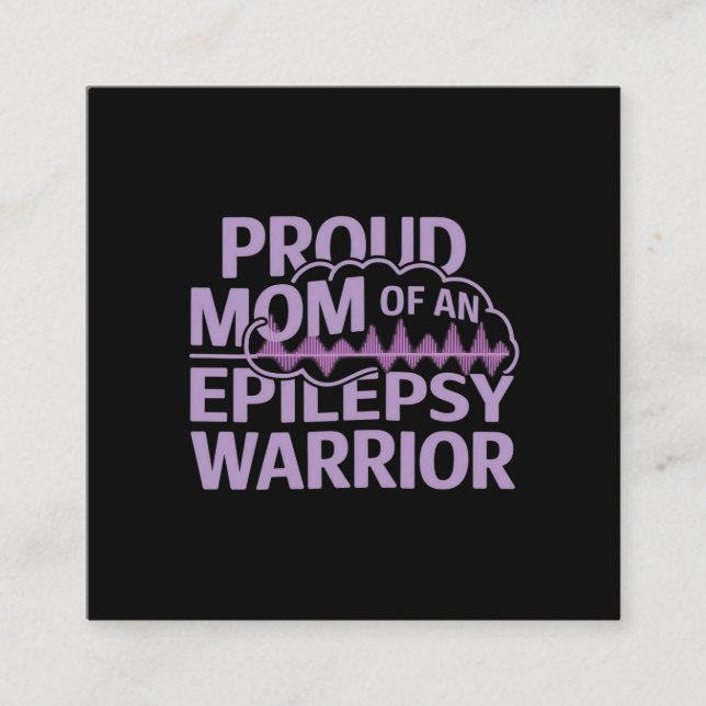 Tarjeta De Visita Cuadrada Orgullosa madre de un guerrero epiléptico muestra  (Anverso)