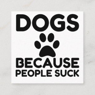 Tarjeta De Visita Cuadrada Perros Porque La Gente Suck