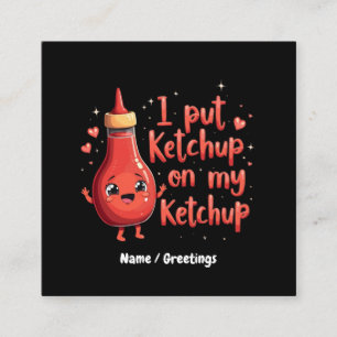Tarjeta De Visita Cuadrada Pongo kétchup en mi amante del kétchup divertido 
