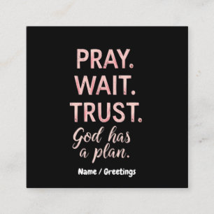 Tarjeta De Visita Cuadrada Pray Wait Trust - Dios tiene un plan Inspirador
