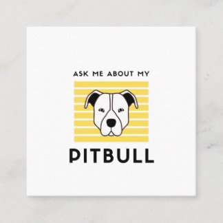 Tarjeta De Visita Cuadrada Pregúntame sobre mi perro de pitbull