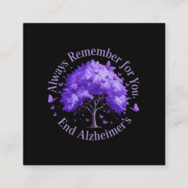 Tarjeta De Visita Cuadrada Recuerde siempre: para usted, termine con el Alzhe