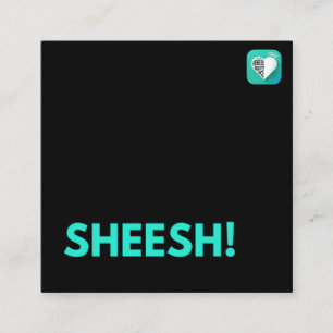Tarjeta De Visita Cuadrada ¡Sheesh!